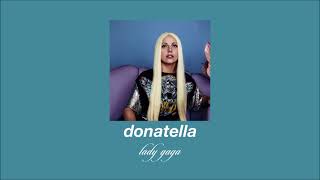 lady gaga - donatella (slowed &amp; reverb)