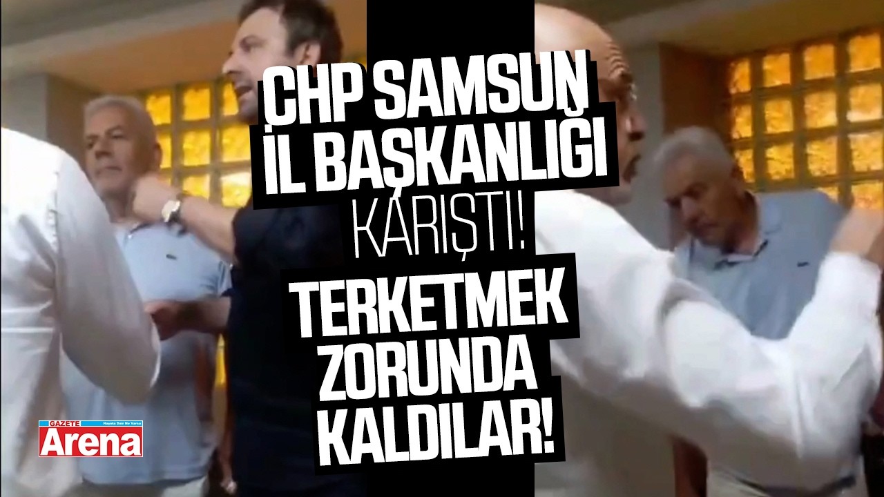 CHP Samsun İl Başkanlığı'nda gergin anlar!
