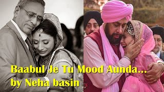 Baabul Je Tu Mood Aunda... by Neha basin