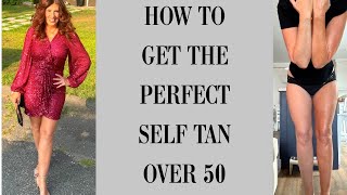 HOW TO GET THE PERFECT SELF TAN