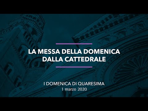Messa del 1 marzo 2020 dalla Cattedrale di Cremona