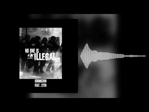 MBEP099/No One is Illegal - KROMOZOM ft STEH