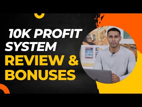 10K Profit System Review
