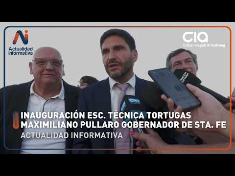 Inauguración Esc. Técnica Tortugas - Maximiliano Pullaro Gob. de Sta. Fe | Actualidad Informativa