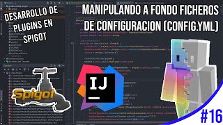 MANIPULANDO  LOS ARCHIVOS DE CONFIGURACIÓN (CONFIG.YML) | CURSO DE PROG. DE PLUGINS EN SPIGOT #16