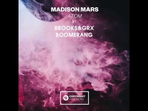 Brooks&GRX- Boomerang vs. Madison mars-Atom (Dj Fake mashup)