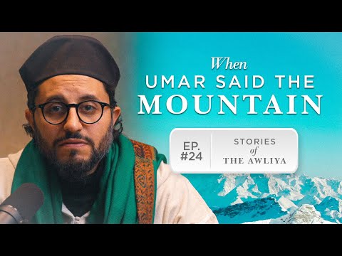 Miracles of Umar Ibn Al-Khattab | Stories of the Awliya Ep.24 | Dr. Shadee Elmasry | Ramadan Series — Dr. Shadee Elmasry