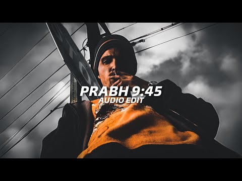 Prabh 9:45 - edit audio