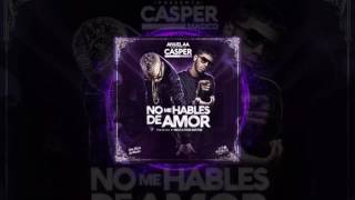 Anuel AA Ft Casper - No Me Hables De Amor ( Official Audio )
