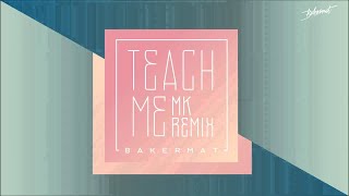 Video thumbnail of "Bakermat - Teach Me (MK Remix)"