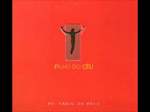 O Céu É Tua Casa - Padre Fábio de Melo