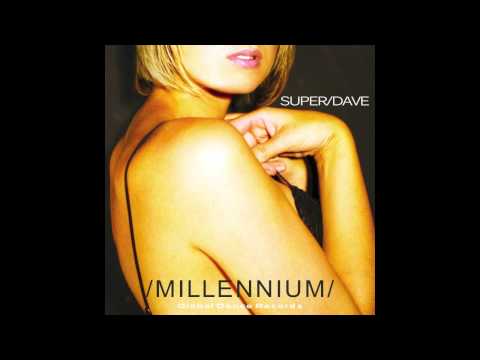 SUPER/DAVE – MILLENNIUM (Shorten Album Preview)