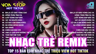 Download lagu BXH Nhạc Trẻ EDM Hot Trend TRIỆU VIEW ♫ Top 15 Bản EDM TikTok Cực Hot TikTok - NHẠC REMIX TIKTOK mp3