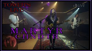 CHNDTR- Martyr |  (OFFICIAL LIVE AT TOWER SESSIONS)