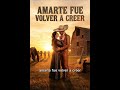 Amarte Fue Volver a Creer – Ranchera Romántica ❤️