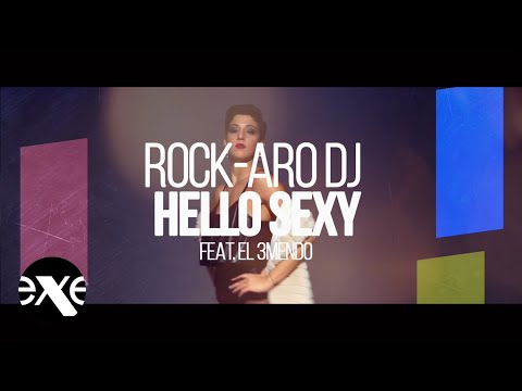 ROCK-ARO DJ - Hello Sexy (feat. El 3mendo)