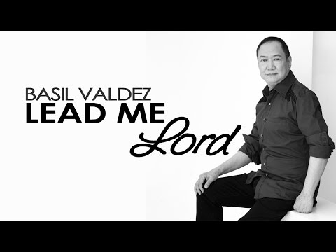 Basil Valdez — Lead Me Lord [Official Lyric Video]