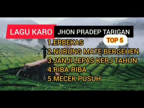 Lagu Karo - Spesial - JHON PRADEP TARIGAN - TOP 5