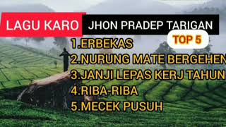 Download lagu Lagu Karo - Spesial - JHON PRADEP TARIGAN - TOP 5 mp3