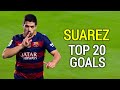 Luis Suarez Top 20 Goals Ever