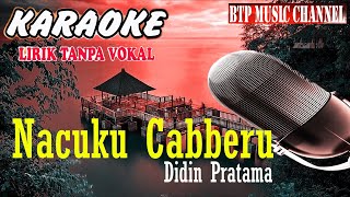 Download lagu NACUKU CABBERU  Didin Pratama KARAOKE COVER LIRIK mp3
