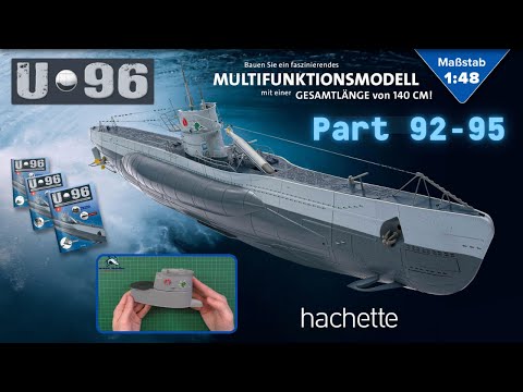 Hachette U-Boot U 96 (Metall) Part 92 - 95 - Rumpfteil und untere Turmhälften!