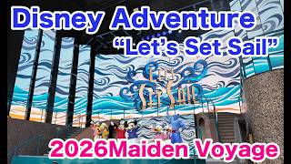 Let's Set Sail【Disney Adventure Maiden Voyage 2026.3.10】シンガポール発着ディズニークルーズアドベンチャー号処女航海出港パーティーフルショー