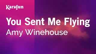 You Sent Me Flying - Amy Winehouse | Karaoke Version | KaraFun