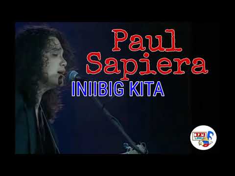 Iniibig kita - Paul Sapiera with lyrics