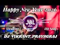 Happy New Year 2026 Dj Vikrant Prayagraj New Bhojpuri Song Bhojpuri Dj Song Remix 2026 Song