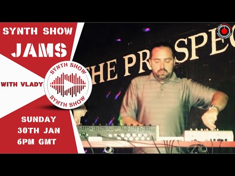 GEOSynths Synth Show - Ep129 - Synth Show Jams - with Vlady