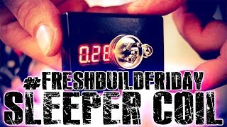 #FRESHBUILDFRIDAY - Sleeper Coil