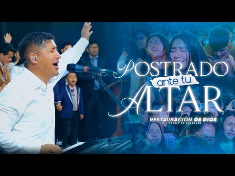 Postrado Ante Tu Altar - ACCION DE GRACIAS A DIOS - Ministerio RESTAURACION DE DIOS - EN VIVO