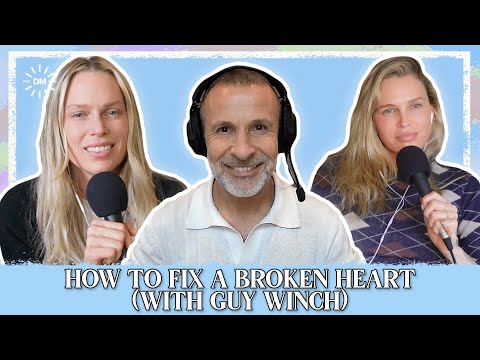 How to Fix a Broken Heart (with Guy Winch)