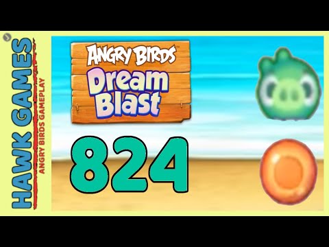 Angry Birds Dream Blast Level 824 - Walkthrough, No Boosters