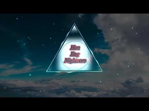 Hun/Eng Nightcore - [Bárhol]