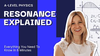 Resonance Explained In 8 Minutes | A-Level Physics