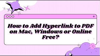 How to Add Hyperlink to PDF on Mac, Windows or Online Free?