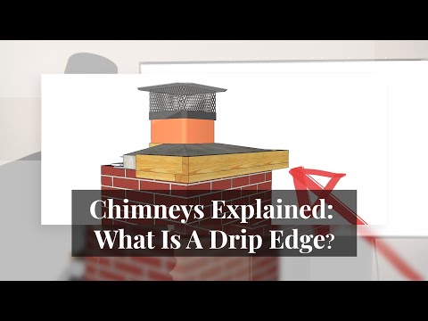 Chimneys Explained #05 - Drip Edges
