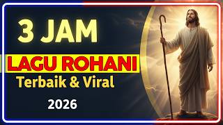 Download lagu 3 Jam Kumpulan Lagu Rohani Terbaik 2026 🙏 Penyemangat Jiwa Saat Berserah kepada Tuhan mp3