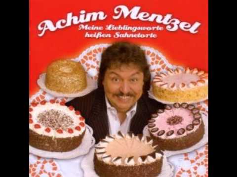 ACHIM MENTZEL- Meine Lieblingsworte heißen Sahnetorte