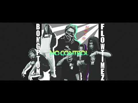 FLOWTIMEZ - NO CONTROL FEAT. BPT [ OFFICIAL AUDIO ]