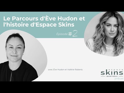 Espace Skins Podcast - Saison 2 épisode 2 - Le Parcours d'Ève Hudon et l'histoire d'Espace Skins