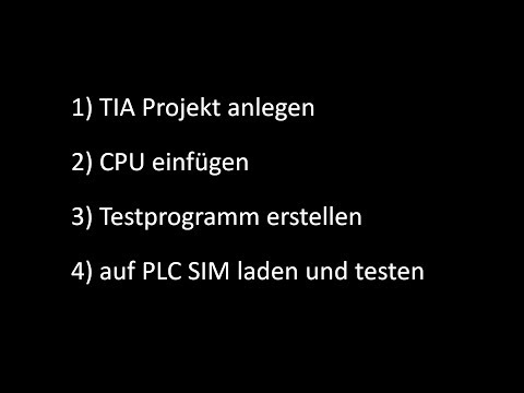 TIA Portal Einstieg, CPU einfügen, Testprogramm erstellen, auf PLC SIM laden