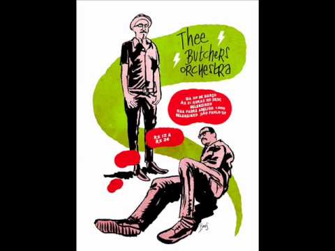 Thee Butchers Orchestra - Dirty Fingers.wmv
