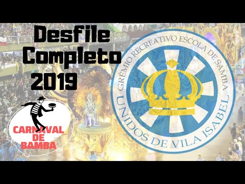 Desfile Vila Isabel 2019 - DESFILE COMPLETO