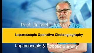Miniaturka - Laparoscopic operative Cholangiography. Metin Ertem MD.FACS