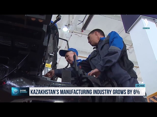 Kazakhstan’s manufacturing industry grows by 6%