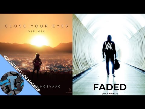 Close Your Eyes (VIP Mix) X Faded [Walker #42406 Mashup] | ft. KSHMR, Tungevaag, Alan Walker