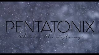 PENTATONIX - WHITE CHRISTMAS (LYRICS)